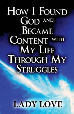 Book cover for How I Found God and Became Content with My Life Through My Struggles