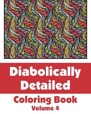 Book cover for Diabolically Detailed Coloring Book (Volume 4)