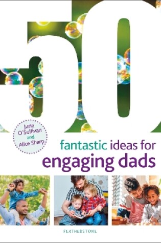 Cover of 50 Fantastic Ideas for Engaging Dads