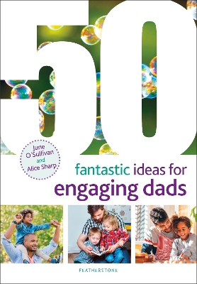 Cover of 50 Fantastic Ideas for Engaging Dads