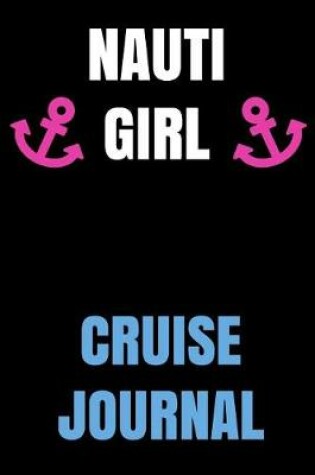 Cover of Nauti Girl Cruise Journal