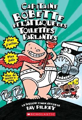 Book cover for Capitaine Bobette Et l'Attaque Des Toilettes Parlantes (Tome 2)