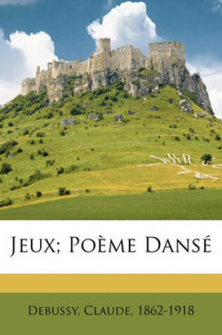 Cover of Jeux; Poeme Danse