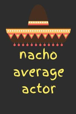 Book cover for Nacho average actor