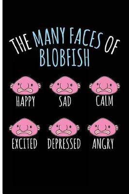 Book cover for The Many Faces of Blobfish Happy Sad Calm Excited Depressed Angry