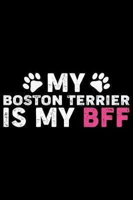 Book cover for My Boston Terrier Is My BFF