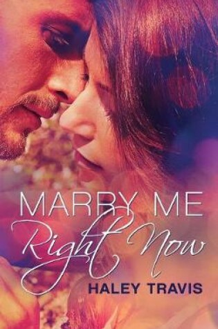 Cover of Marry Me, Right Now