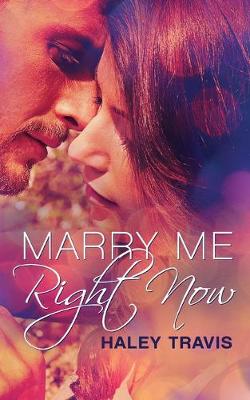 Book cover for Marry Me, Right Now