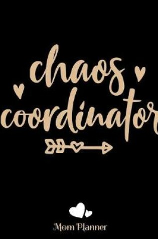 Cover of Chaos Coordinator Mom Planner