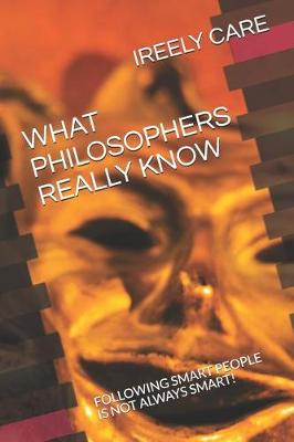 Book cover for What Philosophers Really Know