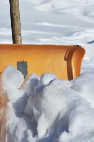 Cover of Snow Shovel Doing its Job Journal