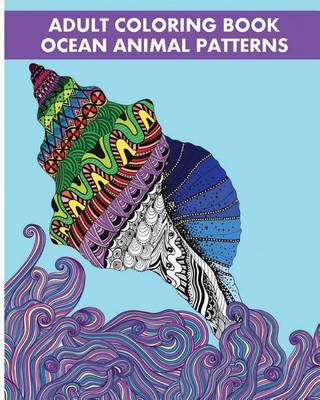 Book cover for Adult Coloring Book Ocean Animal Patterns