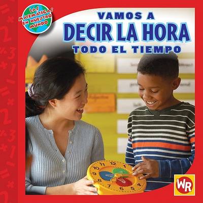 Book cover for Vamos a Decir La Hora Todo El Tiempo (Telling Time All the Time)