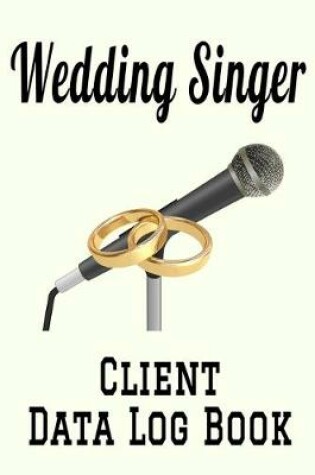 Cover of Wedding Singer Client Data Log Book