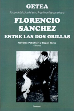 Cover of Florencio Sanchez Entre Las DOS Orillas