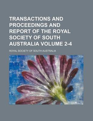 Book cover for Transactions and Proceedings and Report of the Royal Society of South Australia Volume 2-4