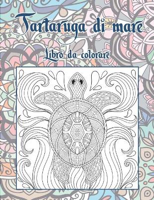 Cover of Tartaruga di mare - Libro da colorare