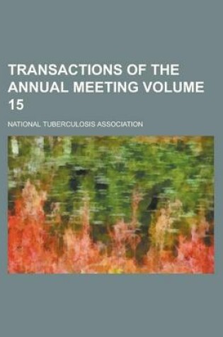 Cover of Transactions of the Annual Meeting Volume 15