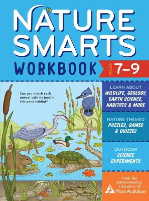 Nature Smarts Workbook, Ages 7–9 by Massachusetts Audubon Society