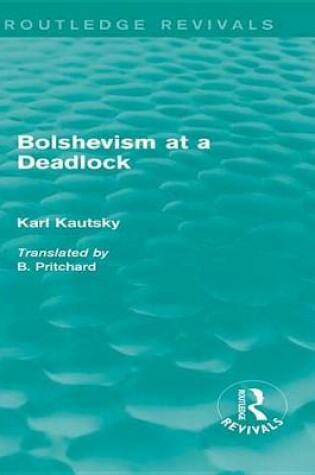 Cover of Bolshevism at a Deadlock (Routledge Revivals)