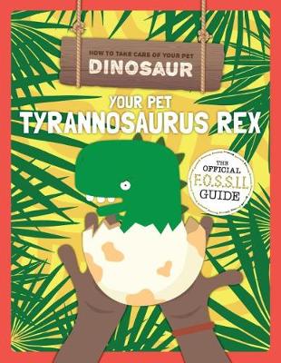 Book cover for Your Pet Tyrannosaurus Rex