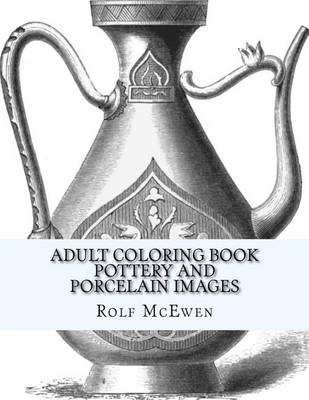 Book cover for Adult Coloring Book: Pottery and Porcelain Images