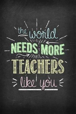 Book cover for The World Needs More Teachers Like You