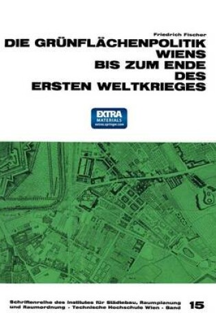 Cover of Die Grunflachenpolitik Wiens Bis Zum Ende Des Ersten Weltkrieges