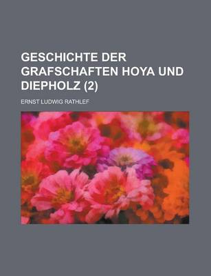 Book cover for Geschichte Der Grafschaften Hoya Und Diepholz (2 )