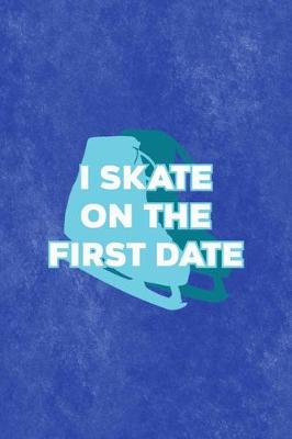 Book cover for I Skate On The First Date