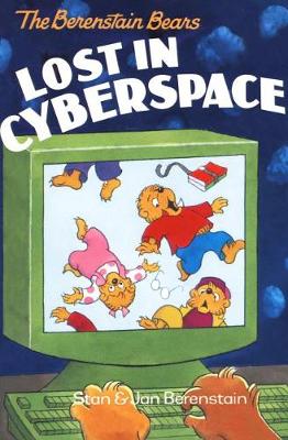 Book cover for The Berenstain Bears Lost in Cyberspace