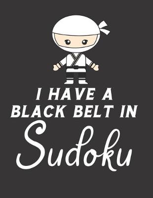 Book cover for I Have A Black Belt In Sudoku