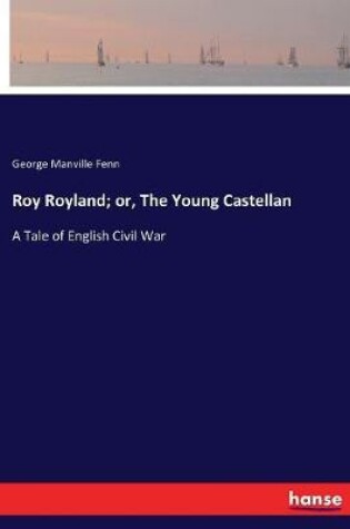Cover of Roy Royland; or, The Young Castellan