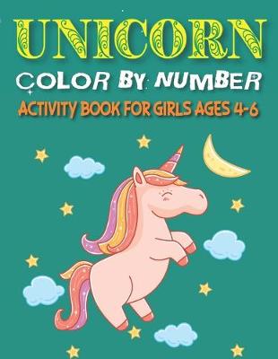 Book cover for Unicorn Color by Number Activity Book for Girls Ages 4-6