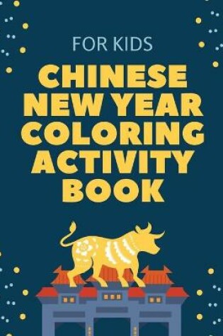 Cover of Chinese New Year Coloring Activity Book For Kids