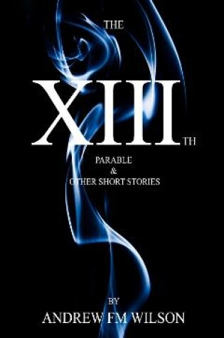 Cover of The XIIIth Parable and Other Stories