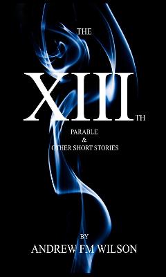 Book cover for The XIIIth Parable and Other Stories