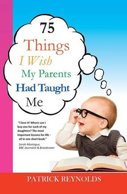 Book cover for 75 Things I Wish My Parents Had Taught Me