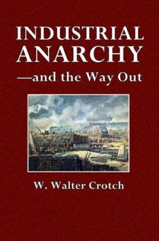 Cover of Industrial Anarchy - And the Way Out