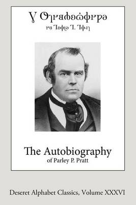 Book cover for The Autobiography of Parley P. Pratt (Deseret Alphabet edition)