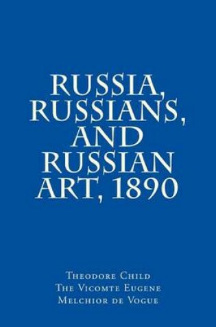 Cover of Russia, Russians, and Russian Art, 1890