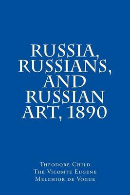 Book cover for Russia, Russians, and Russian Art, 1890