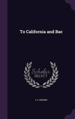 Book cover for To California and Bac