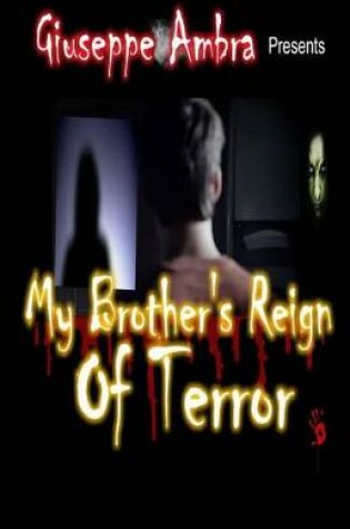 Cover of My Brother's Reign of Terror