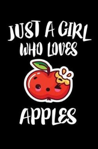 Cover of Just A Girl Who Loves Apples