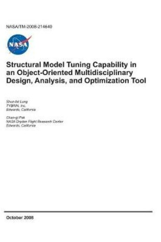 Cover of Structural Model Tuning Capability in an Object-Oriented Multidisciplinary Design, Analysis, and Optimization Tool
