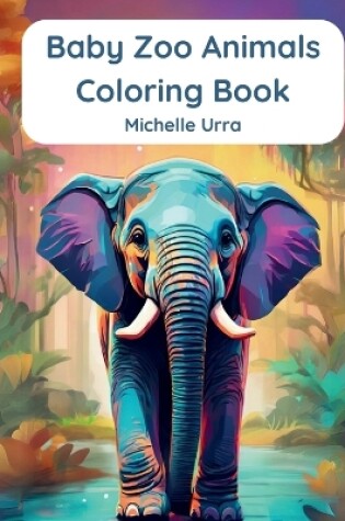 Cover of Baby Zoo Animals Coloring Book