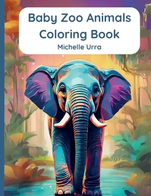 Book cover for Baby Zoo Animals Coloring Book