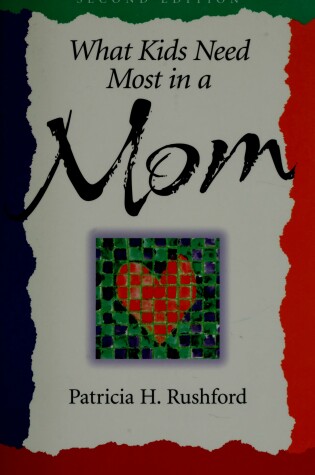 Cover of What Kids Need Most in a Mom
