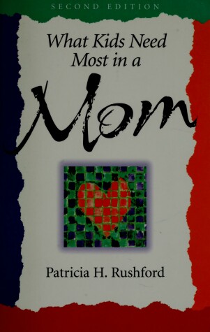 Book cover for What Kids Need Most in a Mom